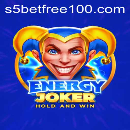 EnergyJoker Game and the Exciting Offer of S5 Casino Free 100